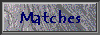 Matches.gif (2091 bytes)