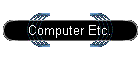 Computer Etc.