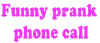 prank call.jpg (10733 bytes)
