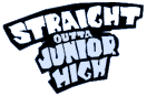 Enter Straight Outta Junior High's Official Web Site!