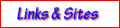 LINKS & SITES
