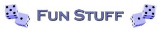 Fun Stuff