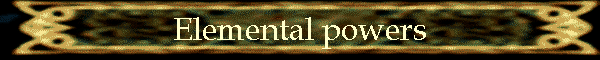 Elemental powers