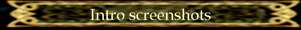 Intro screenshots
