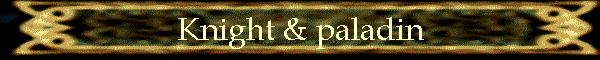 Knight & paladin