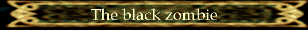 The black zombie
