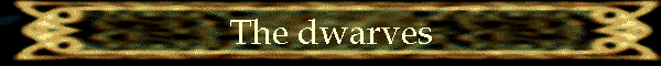 The dwarves
