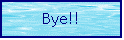 Text Box: Bye!!