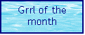 Text Box: Grrl of the month