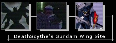 Deathscythe's Gundam Wing Site