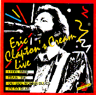 ERIC CLAPTON'S CREAM LIVE