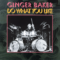 DO WHAT YOU LIKE - Ginger Baker