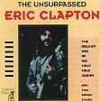 THE UNSURPASSED ERIC CLAPTON - Eric Clapton