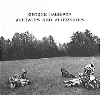 ACETATES AND ALTERNATIVES - George Harrison