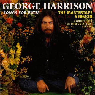 SONGS FOR PATTI - THE MASTERTAPE VERSION - George Harrison