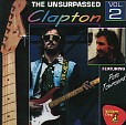 THE UNSURPASSED ERIC CLAPTON VOLUME 2