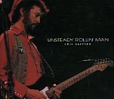 UNSTEADY ROLLIN' MAN