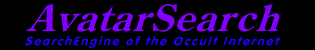 AvatarSearch - Search Engine of the Occult
                   Internet!