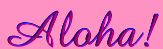 Aloha

