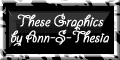 These Graphics by Ann-S-Thesia