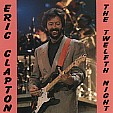 THE TWELFTH NIGHT - Eric Clapton