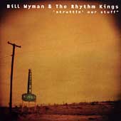 STRUTTIN' OUR STUFF - Bill Wyman & The Rhythm Kings