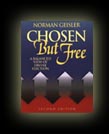 Chosen But Free by Norman Geisler