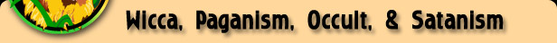 Wicca, Occult, Satanism, Paganism