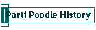 Parti Poodle History
