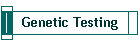Genetic Testing