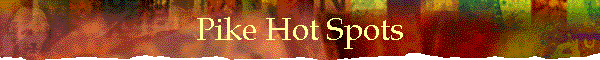 Pike Hot Spots