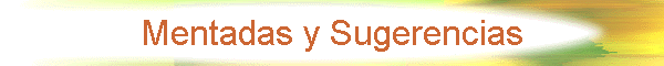 Mentadas y Sugerencias