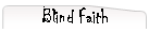 Blind Faith