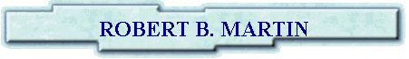 ROBERT B. MARTIN