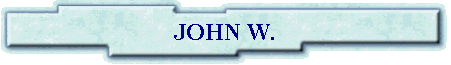 JOHN W.