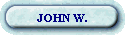 JOHN W.