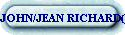 JOHN/JEAN RICHARD(S)