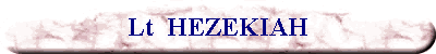 Lt  HEZEKIAH