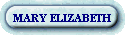 MARY ELIZABETH