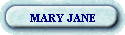MARY JANE