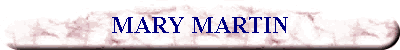 MARY MARTIN