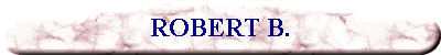 ROBERT B.