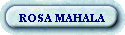 ROSA MAHALA