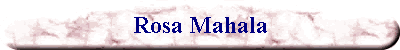 Rosa Mahala