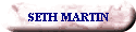 SETH MARTIN