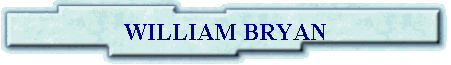 WILLIAM BRYAN