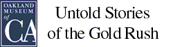Oakland Museum: Untold Stories Gold Rush