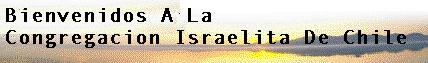 Bienvenidos A La Congregacion Israelita De Chile