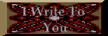 I Write To You