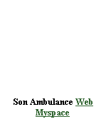 Text Box: Son Ambulance Web Myspace